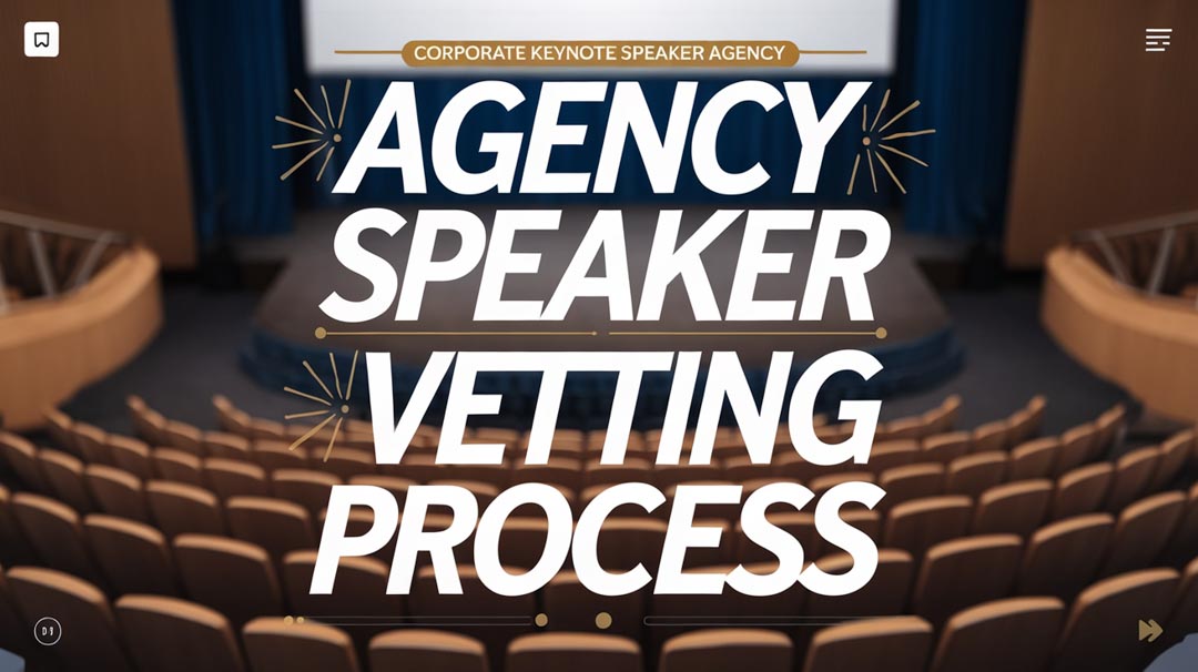 Behind the Scenes: How Speaker Agencies Vet Their Talent