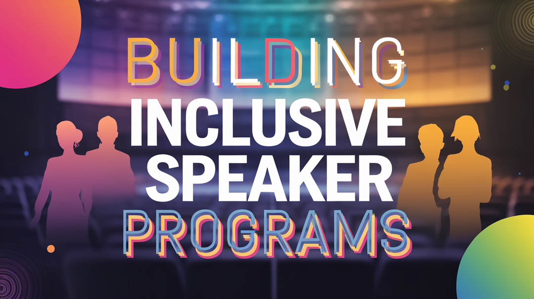 Building Inclusive Speaker Programs