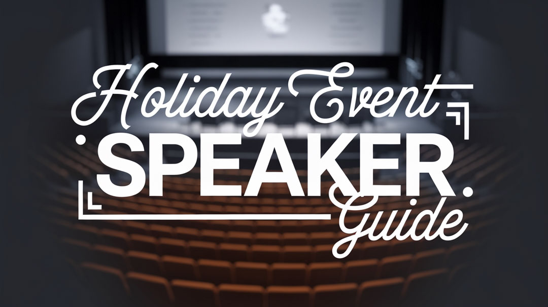 Holiday Corporate Events: Choosing Seasonal Speakers