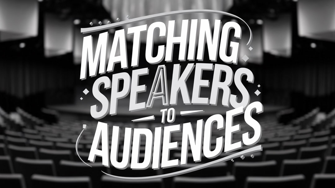 The Art of Speaker-Audience Matching: An Agency’s Perspective