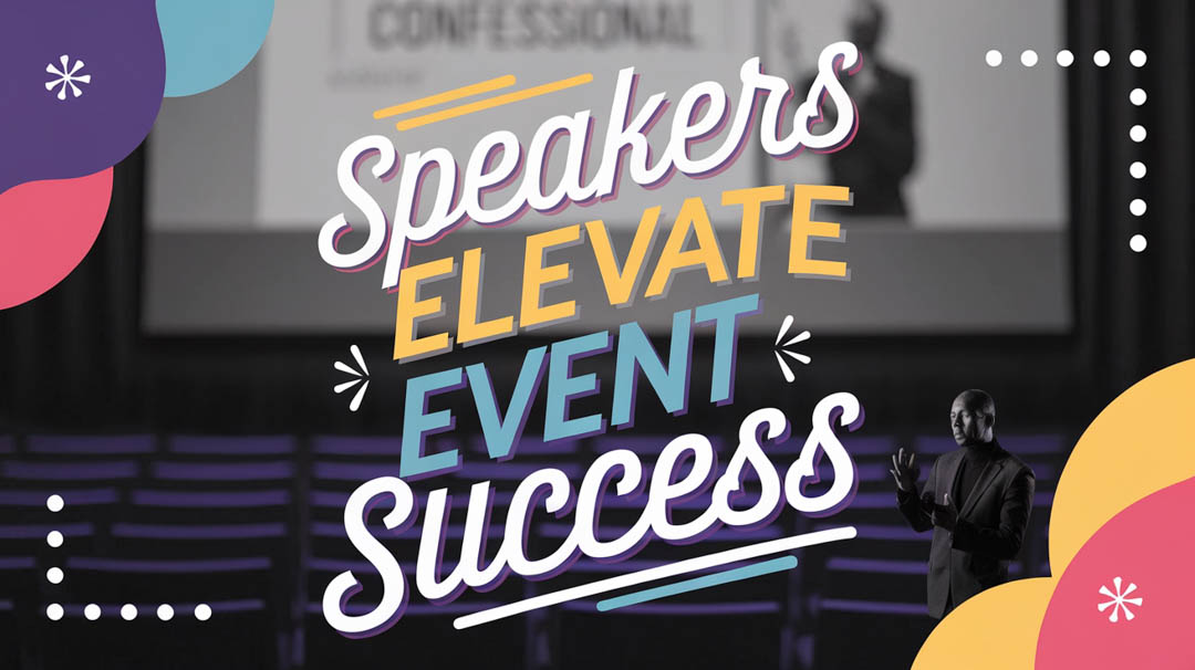 Speakers Elevate Event Success