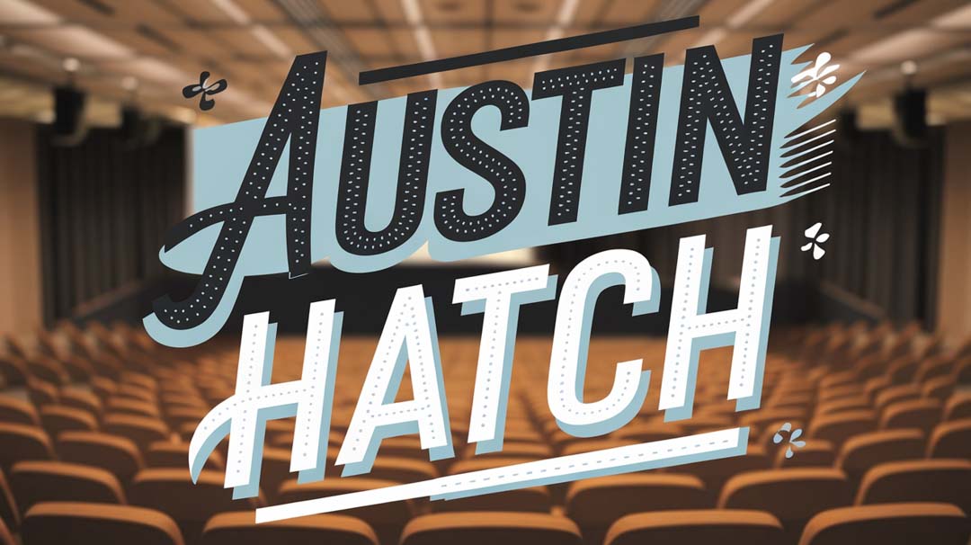 Austin Hatch Keynote Speaker Austin Hatch Keynote Speaker