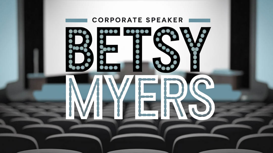 Betsy Myers Keynote Speaker