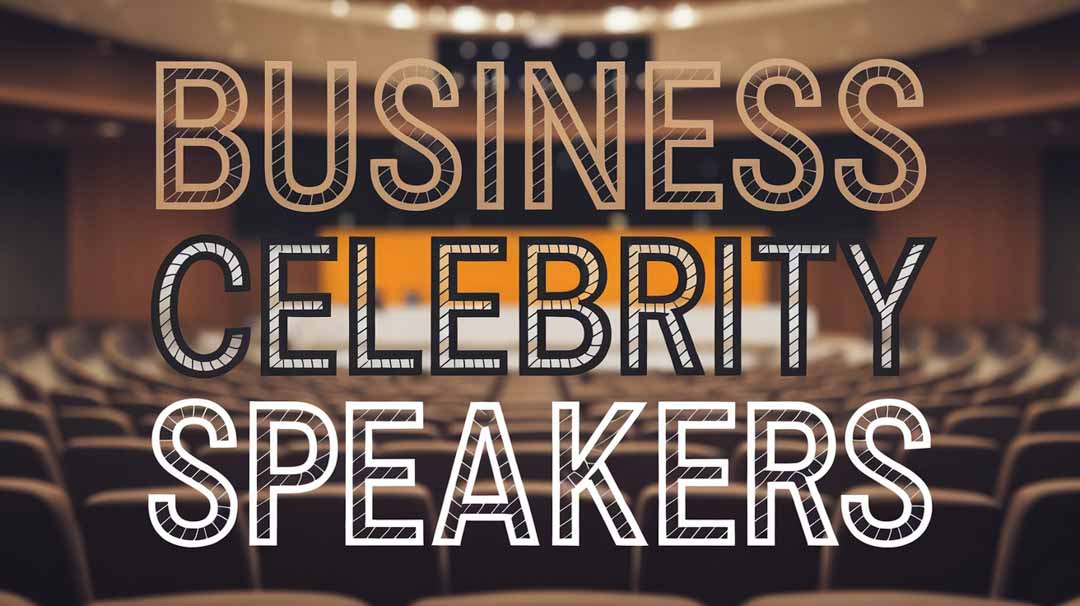 Business Celebrity Speakers