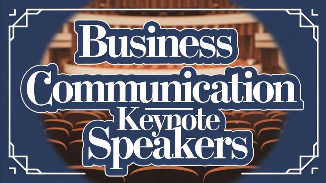 Business Communication Keynote Speakers