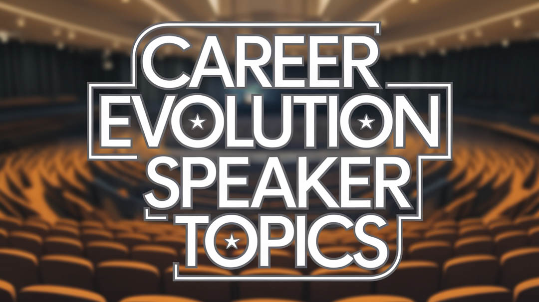 Career Evolution Speakers: Navigating Modern Workplaces