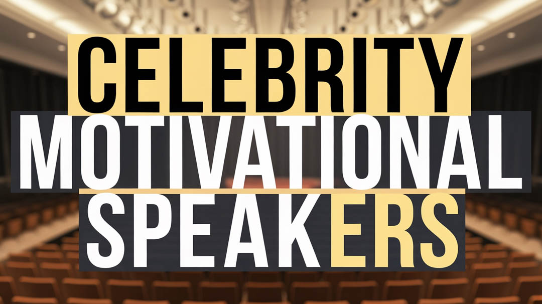 Celebrity Motivational Speakers