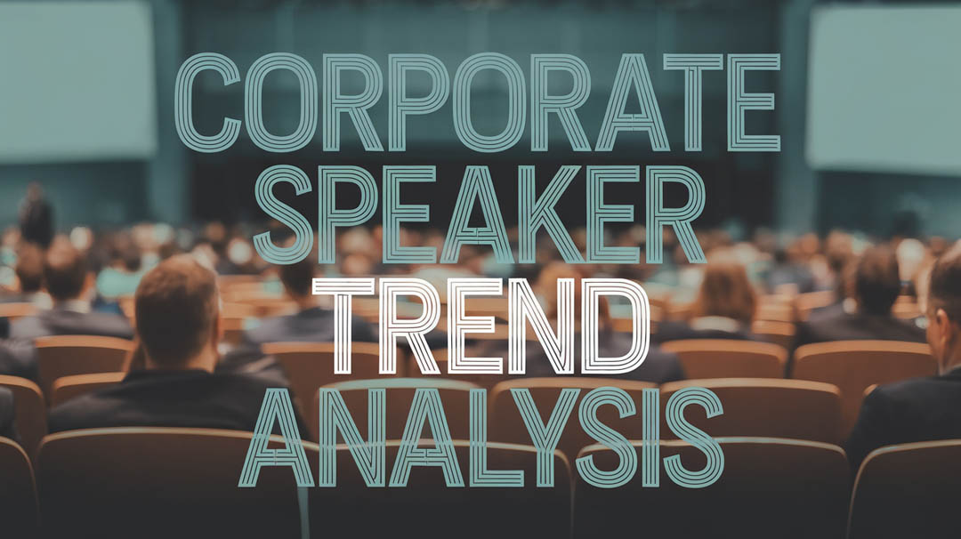 Corporate Event Evolution: New Trends in Speaker Selection