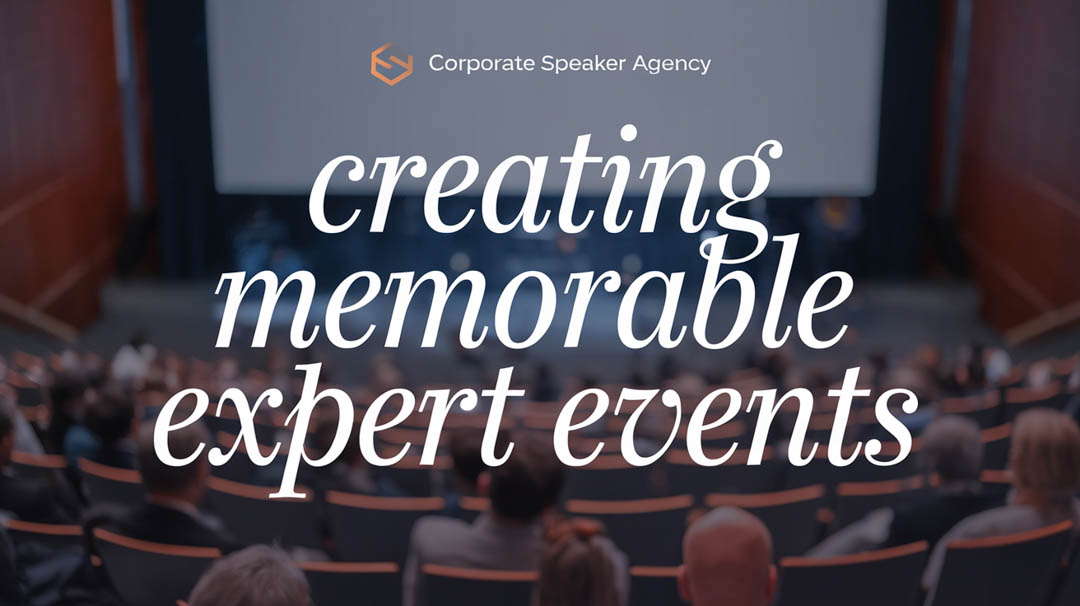 How to Create Memorable Corporate Events with Expert Speakers