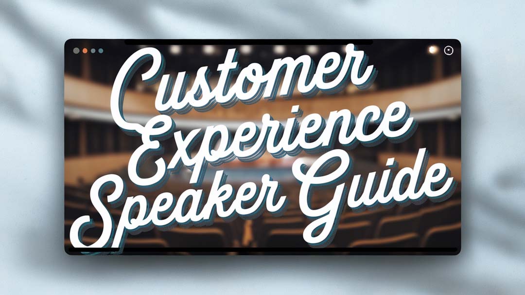 Customer Experience Speakers: Building Loyalty