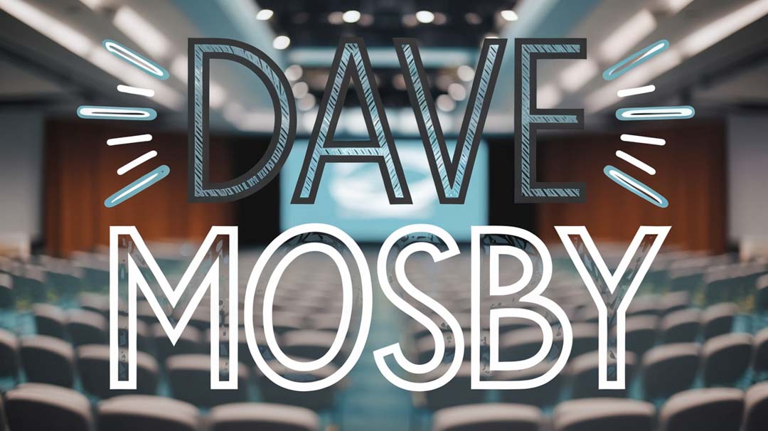Dave Mosby Keynote Speaker Dave Mosby Keynote Speaker
