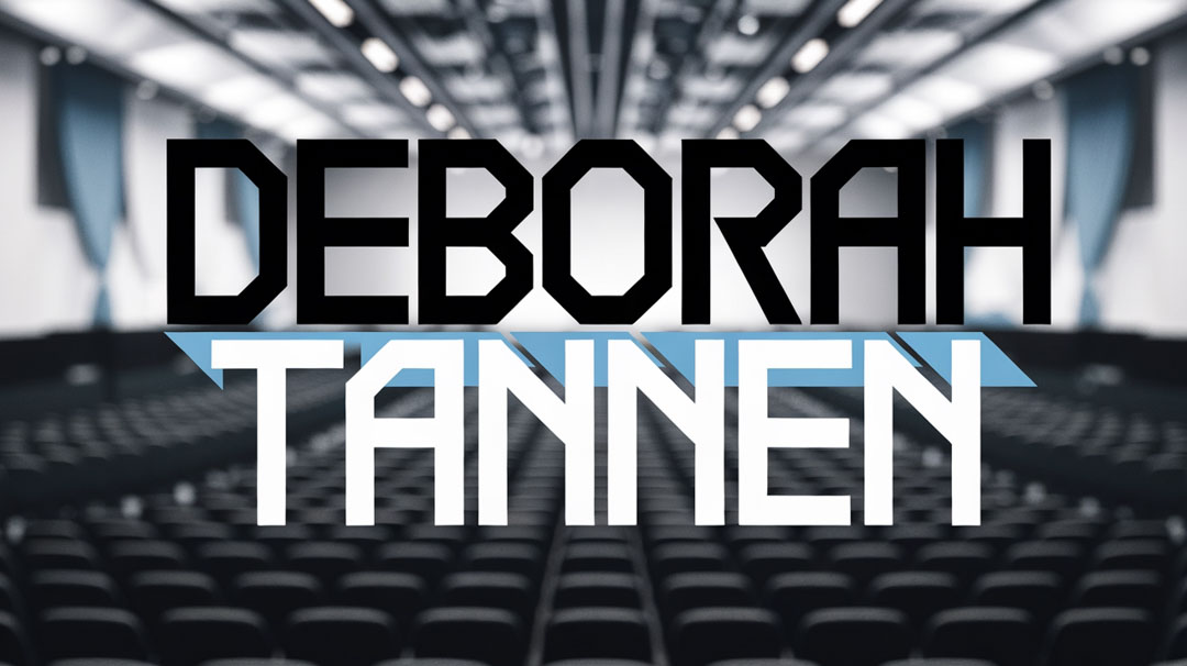 Deborah Tannen Keynote Speaker Deborah Tannen Keynote Speaker
