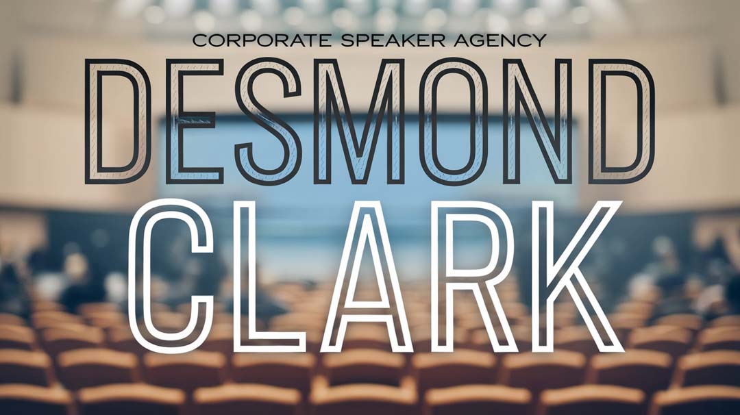 Desmond Clark Keynote Speaker Desmond Clark Keynote Speaker