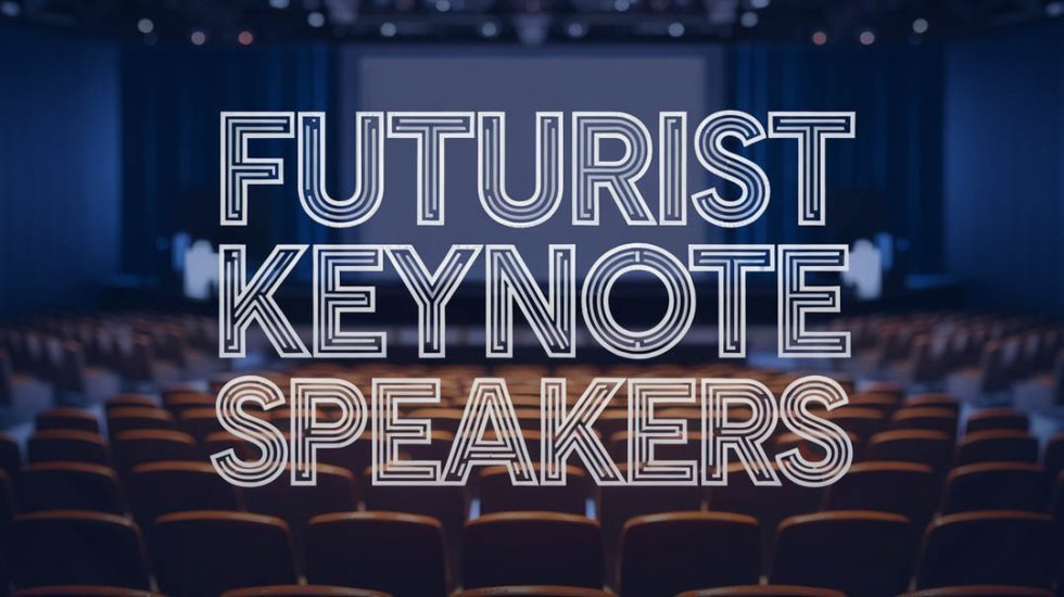 Futurist Keynote Speakers - Keynote Speaker Agency Bureau