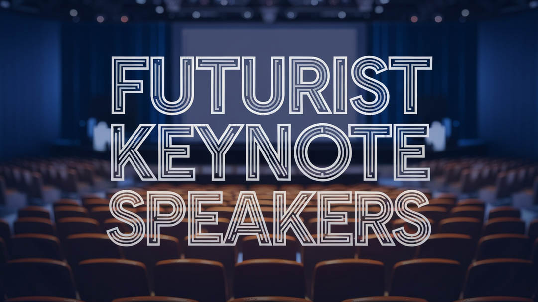 Futurist Keynote Speakers