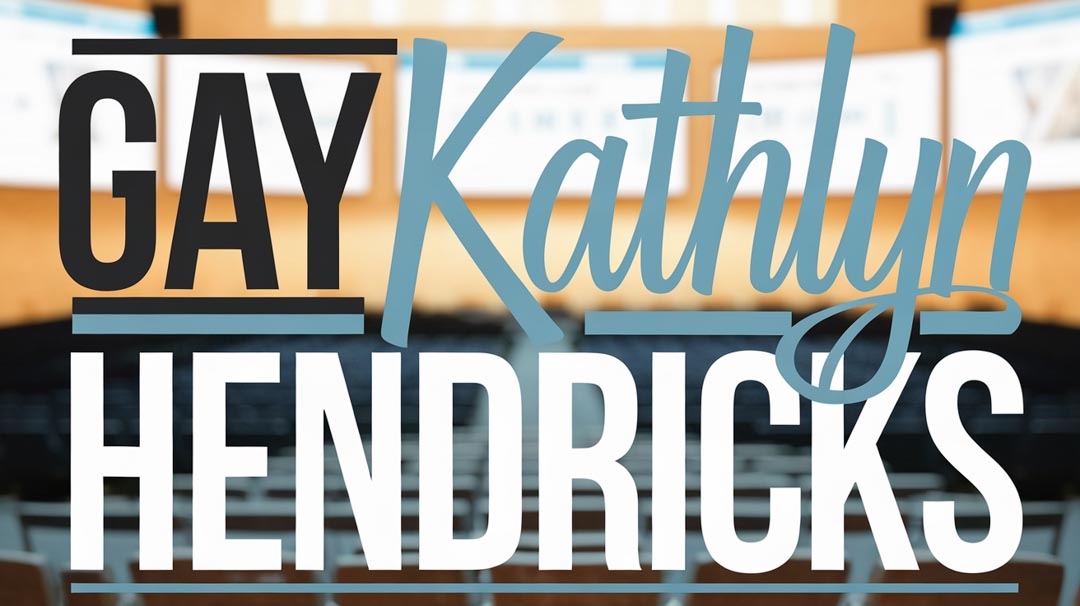 Gay Kathlyn Hendricks Keynote Speaker