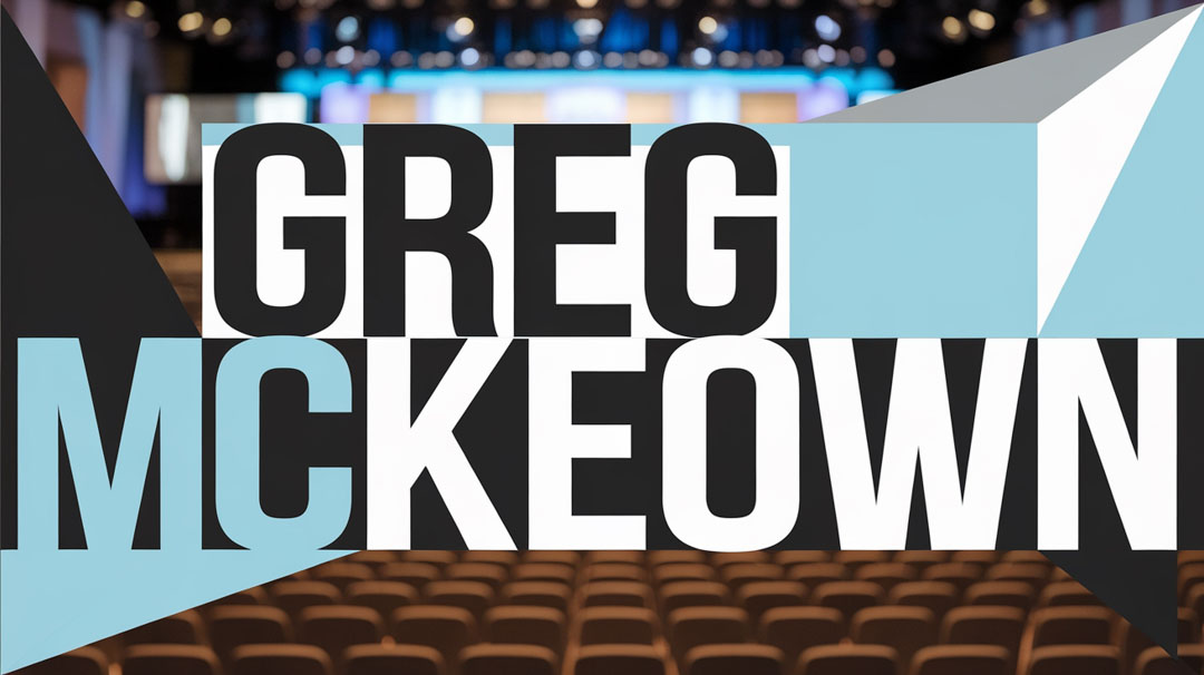 Greg McKeown Keynote Speaker Greg McKeown Keynote Speaker