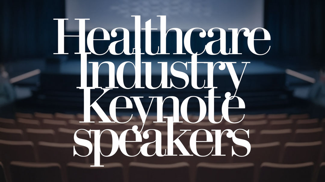 Healthcare Industry Keynote Speakers