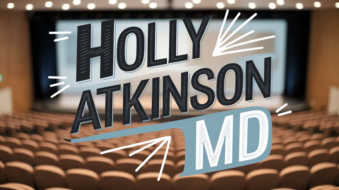 Holly Atkinson MD Keynote Speaker Holly Atkinson MD Keynote Speaker