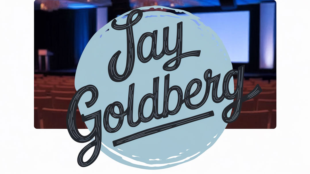 Jay Goldberg Keynote Speaker Jay Goldberg Keynote Speaker