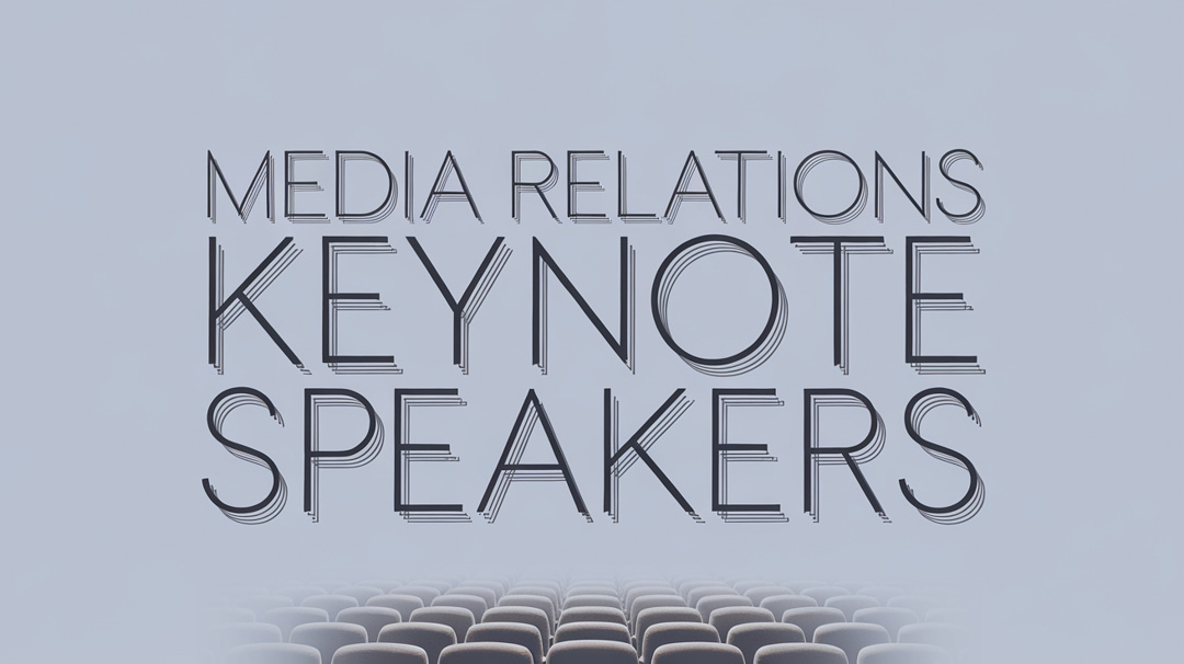 Media Relations Keynote Speakers