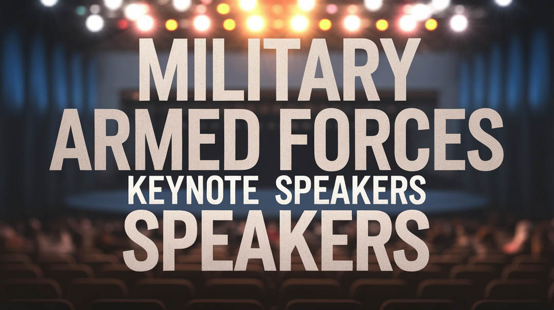 Military & Armed Forces Keynote Speakers