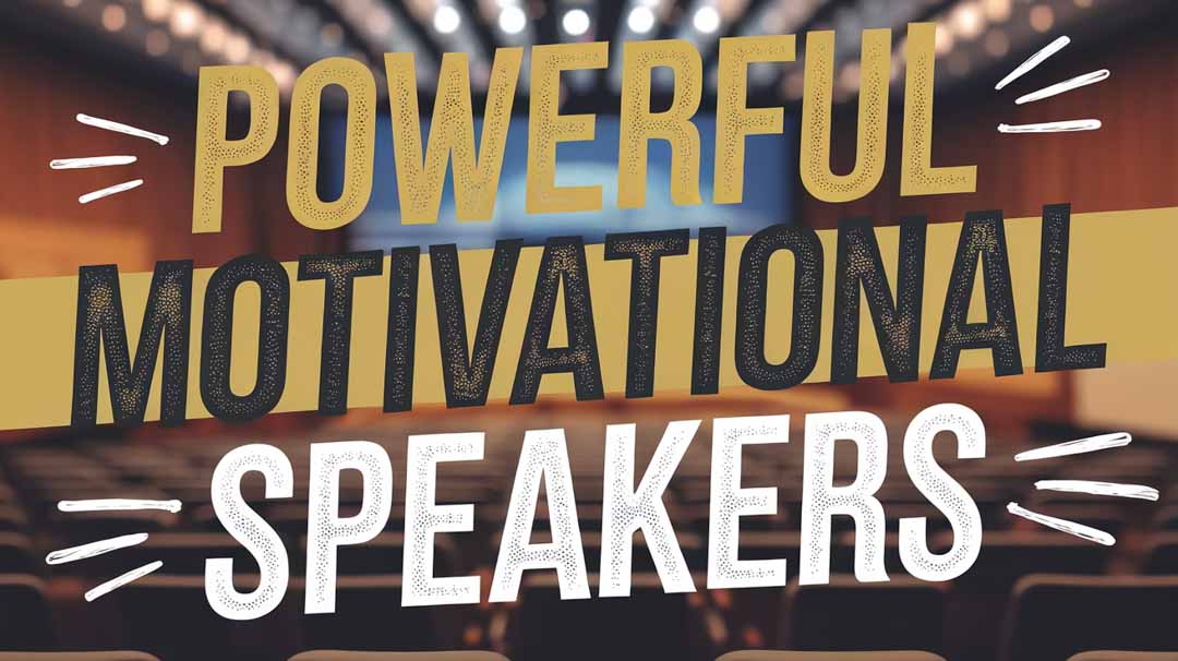 Powerful Motivational Speakers