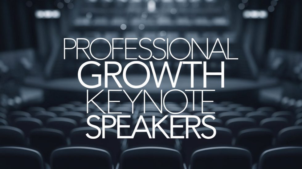 Professional Growth Keynote Speakers - Keynote Speaker Agency Bureau