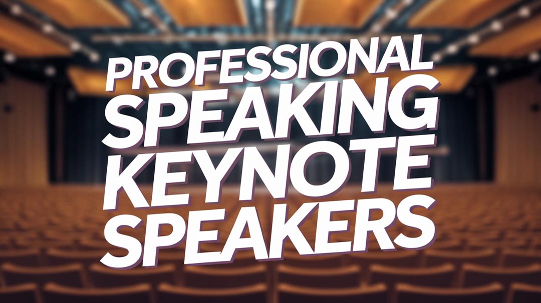 Professional Speaking Keynote Speakers