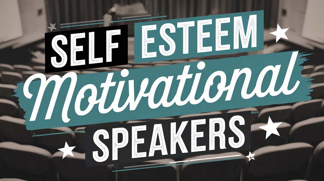 Self Esteem Motivational Speakers