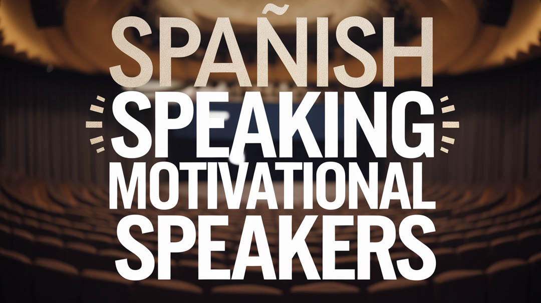 Spanish Speaking Motivational Speakers