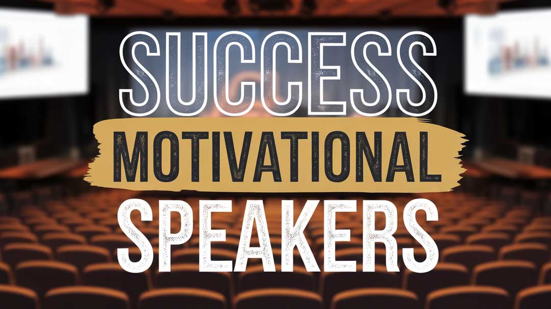 Success Motivational Speakers