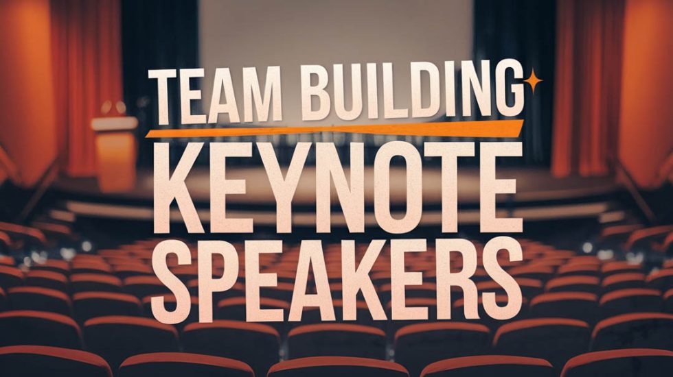 Team Building Keynote Speakers - Keynote Speaker Agency Bureau