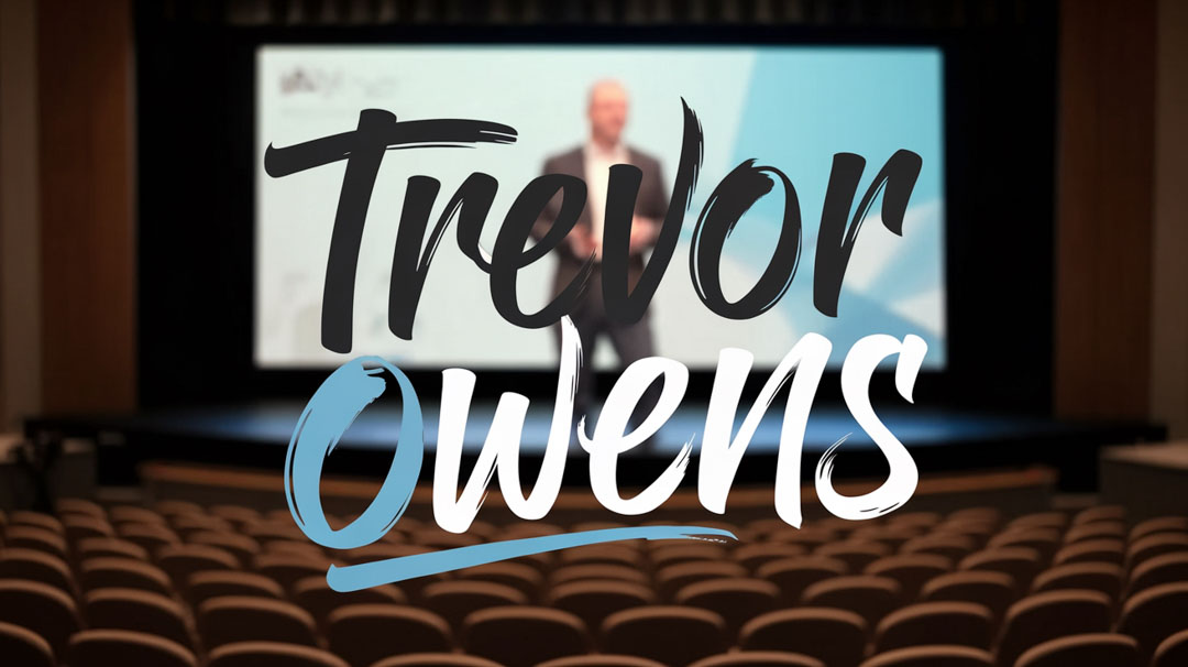 Trevor Owens Keynote Speaker