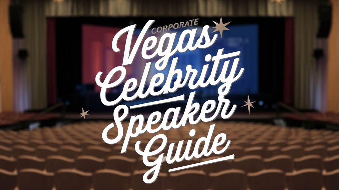 Vegas Celebrity Speaker Guide