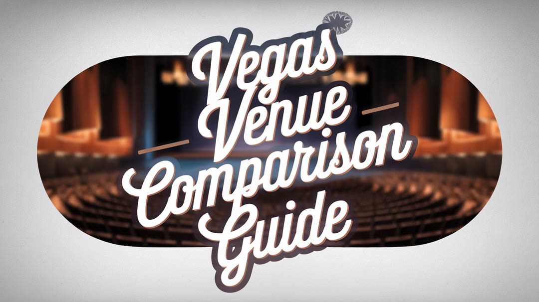 Vegas Venue Comparison Guide