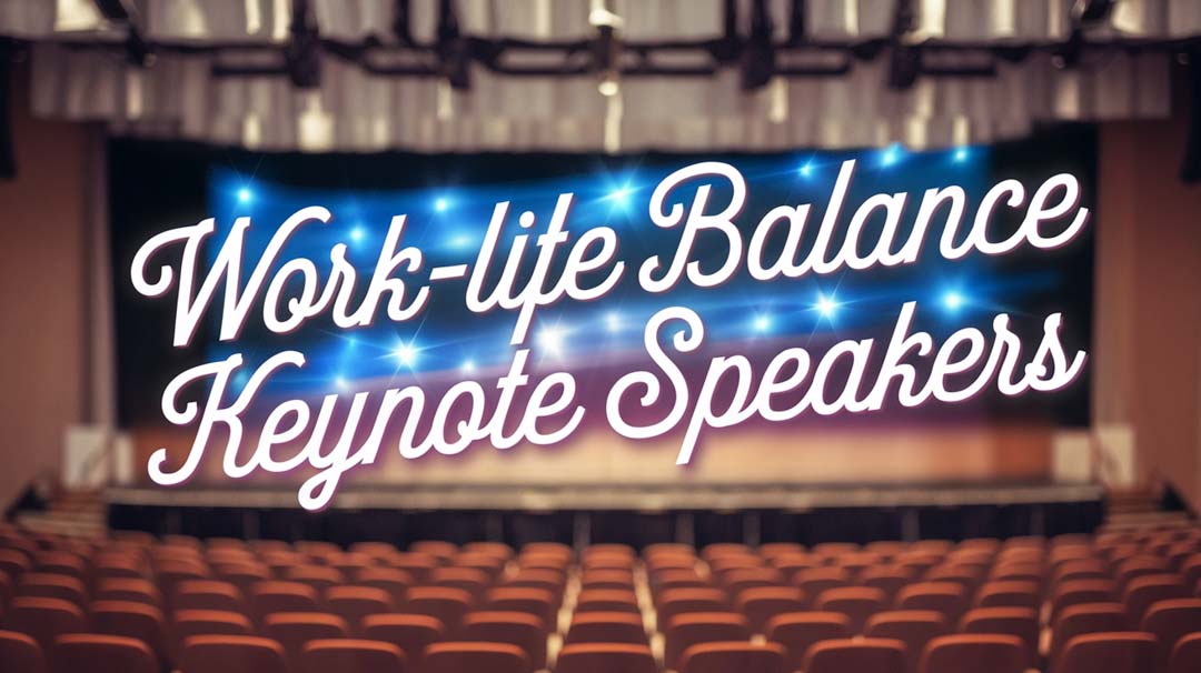 Work-Life Balance Keynote Speakers